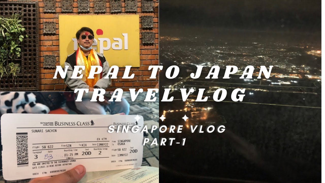 Nepal To Japan Vlog Singapore Vlog Travel Vlog