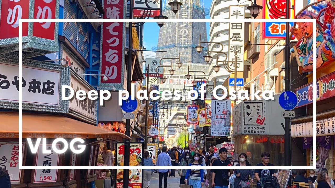 Deep Places Of Osaka Umeda Shinsaibashi Dotonbori Shinseka Travel