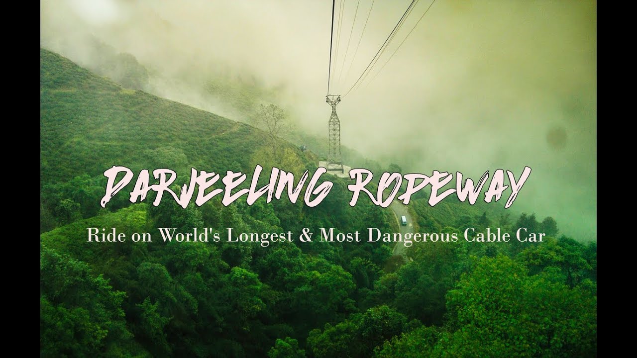 Darjeeling Ropeway | World's Longest & Most Dangerous Cable Car - Alo Japan