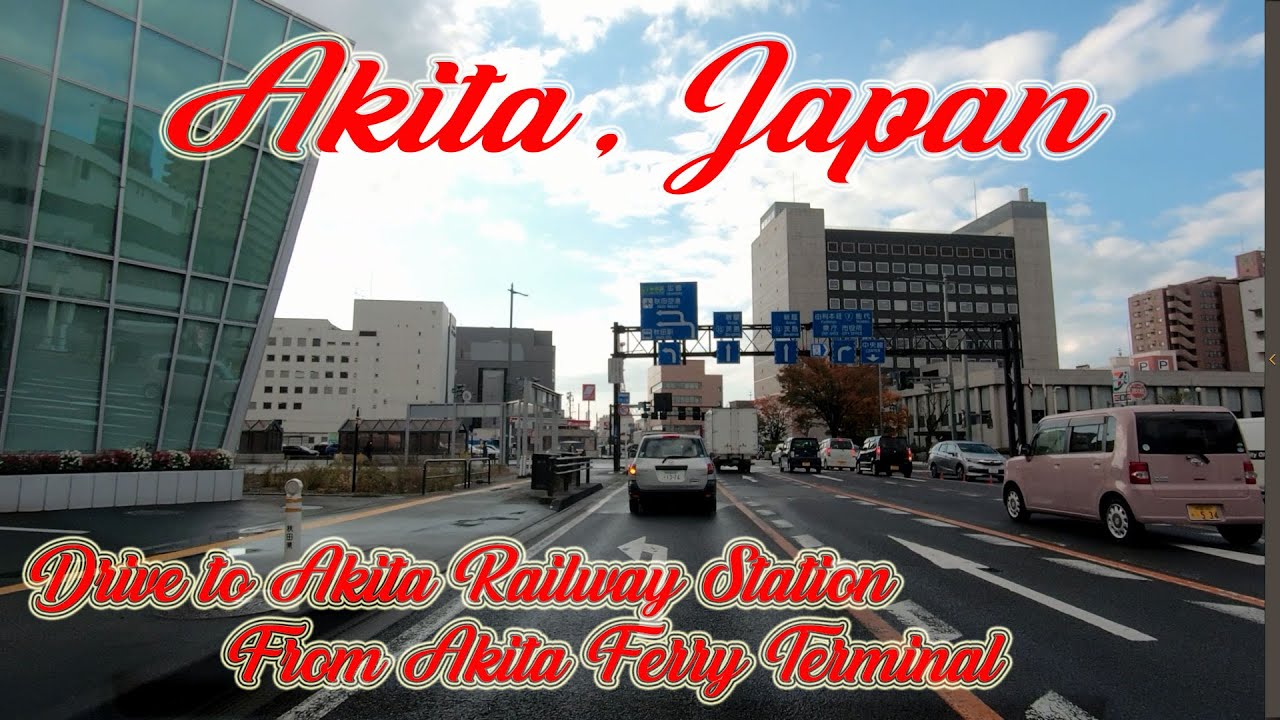 Drive in Akita, Japan. Drive to Akita Railway Station From Akita Ferry