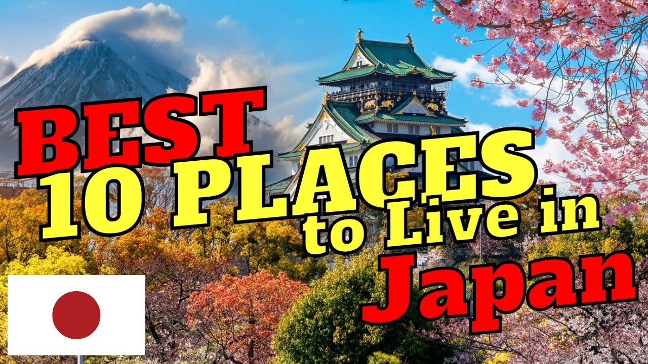 10 Best Places to Live in Japan - Alo Japan