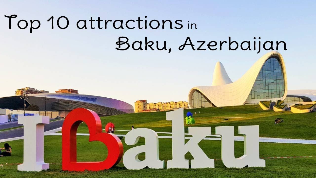 TOP 10 PLACES TO VISIT IN BAKU, AZERBAIJAN | BAKU MUST VISIT | LET'S GO ...