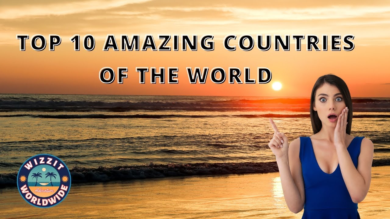 Top 10 Amazing Countries Of The World || Best Places Of The World - Alo ...