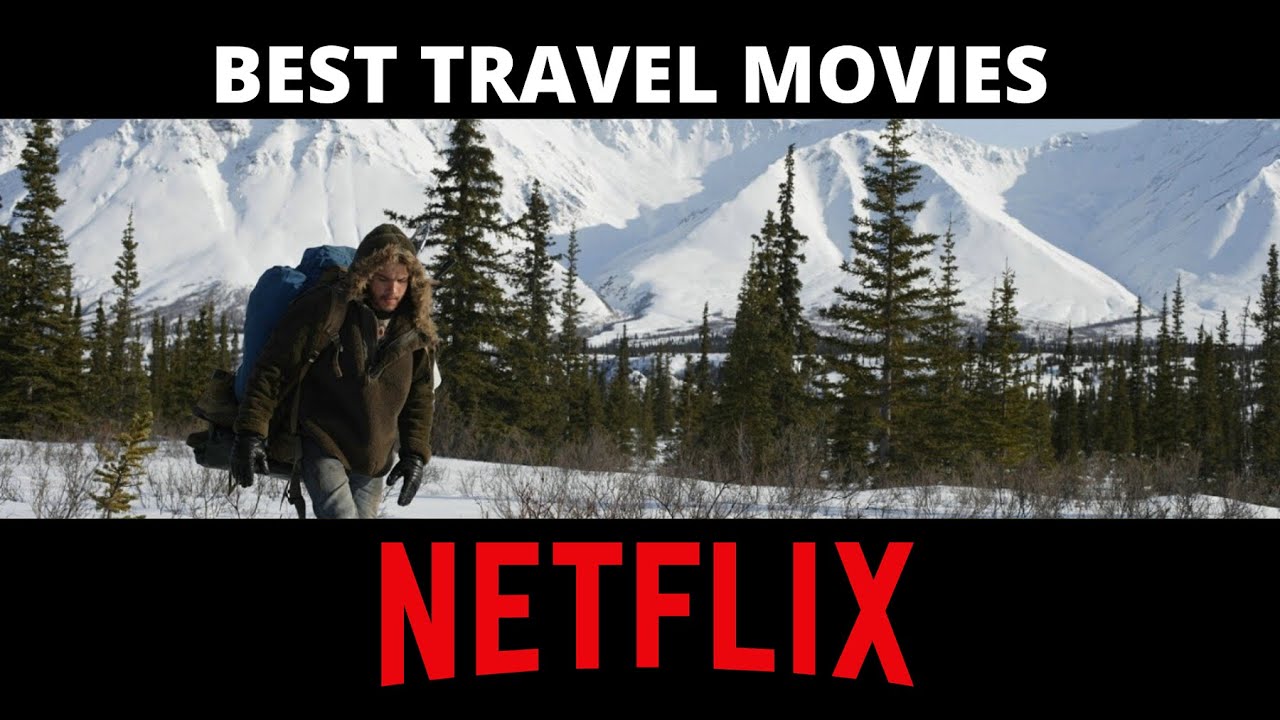 best travel movies in netflix