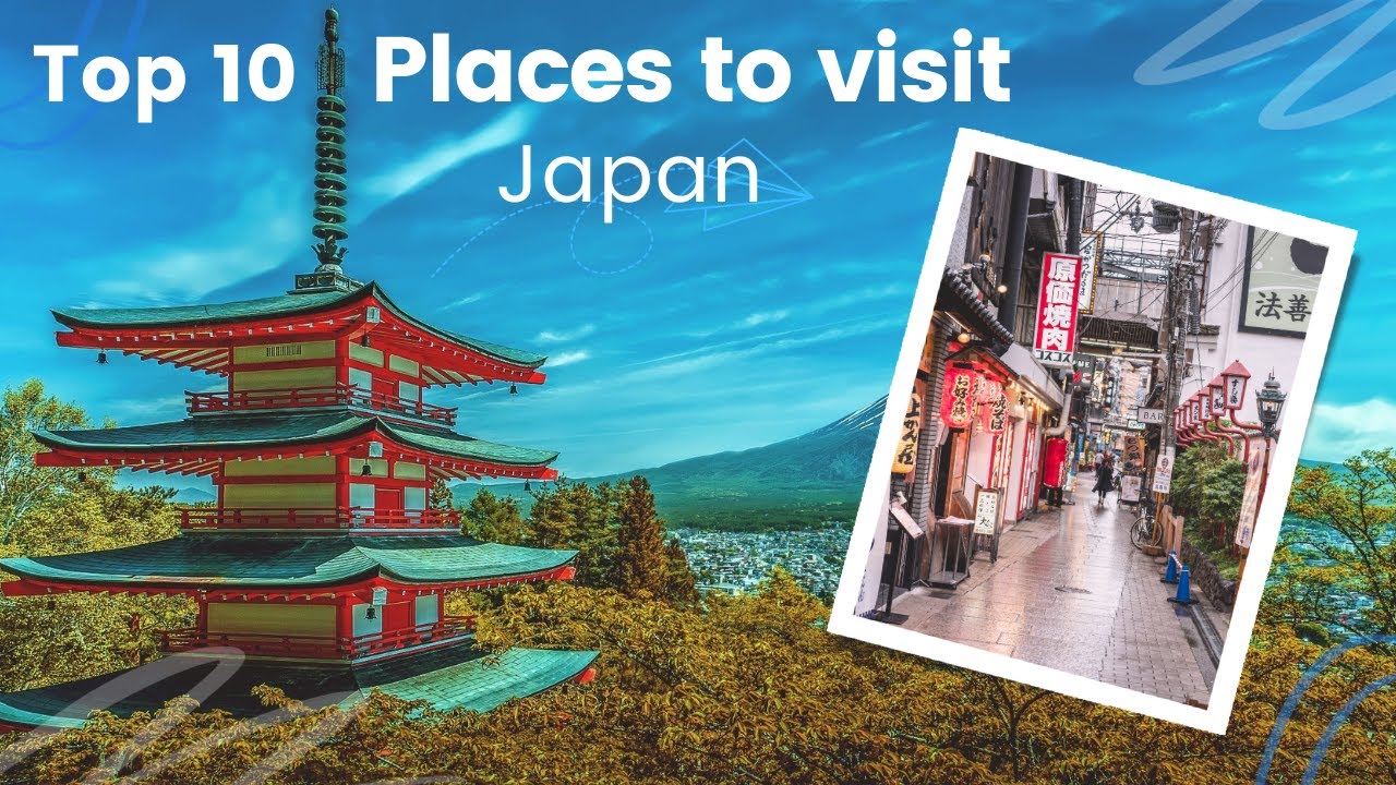 10 Best Places Before You Visit Japan Explore Japans Rich Culture