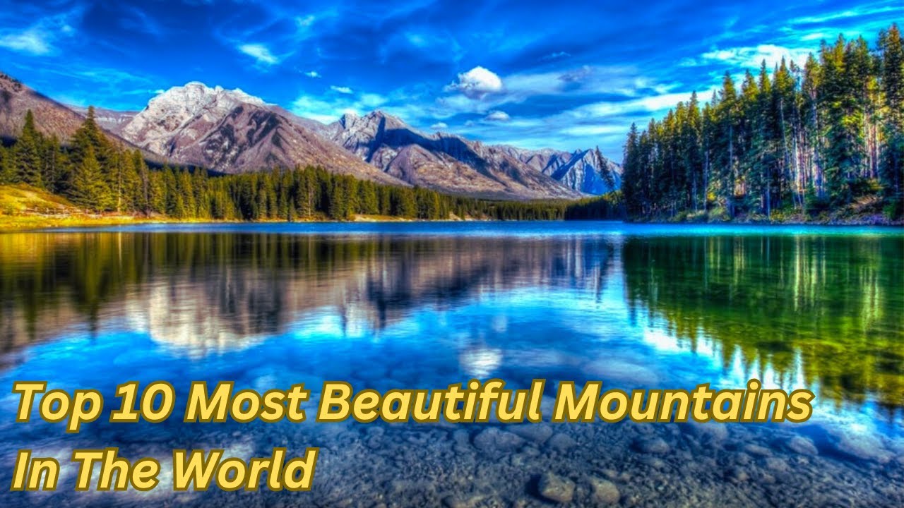 Top 10 Most Beautiful Mountains In The World Alo Japan