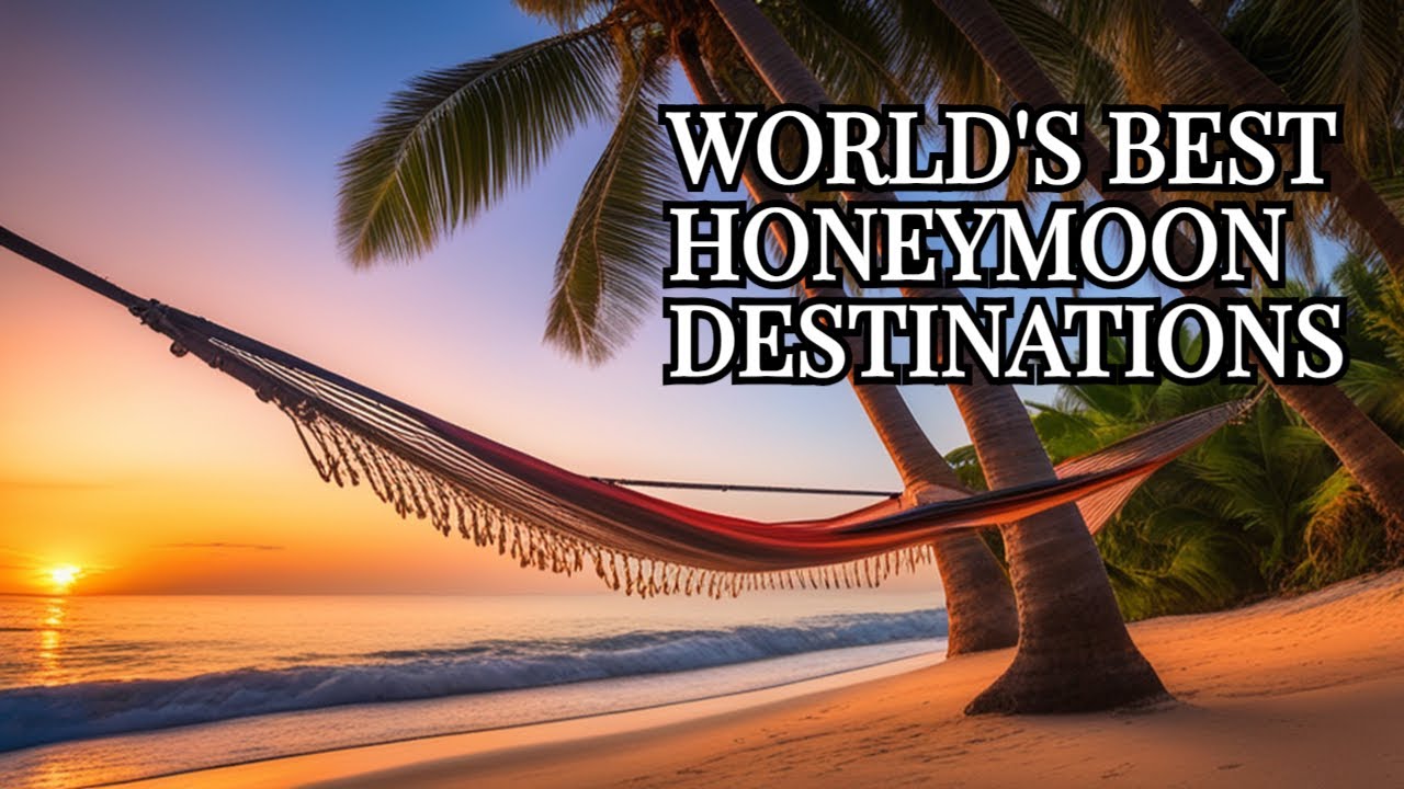 Top 10 Honeymoon Destinations In The World 2024 Alo Japan