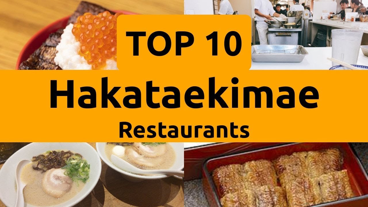 Top Restaurants To Visit In Hakataekimae Hakata Fukuoka English