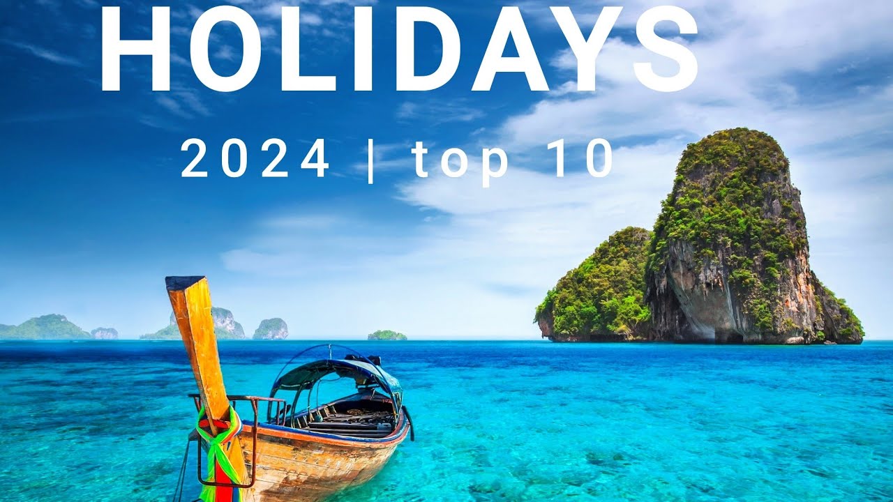 Discover the Ultimate Travel Destinations for 2024 Top 10 MustVisit